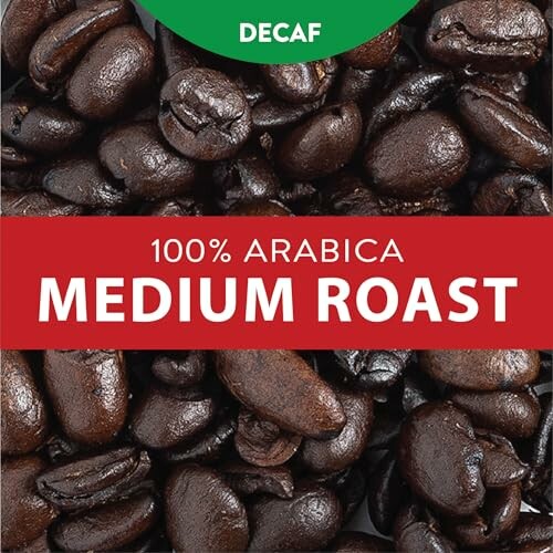 Decaf Arabica medium roast coffee beans